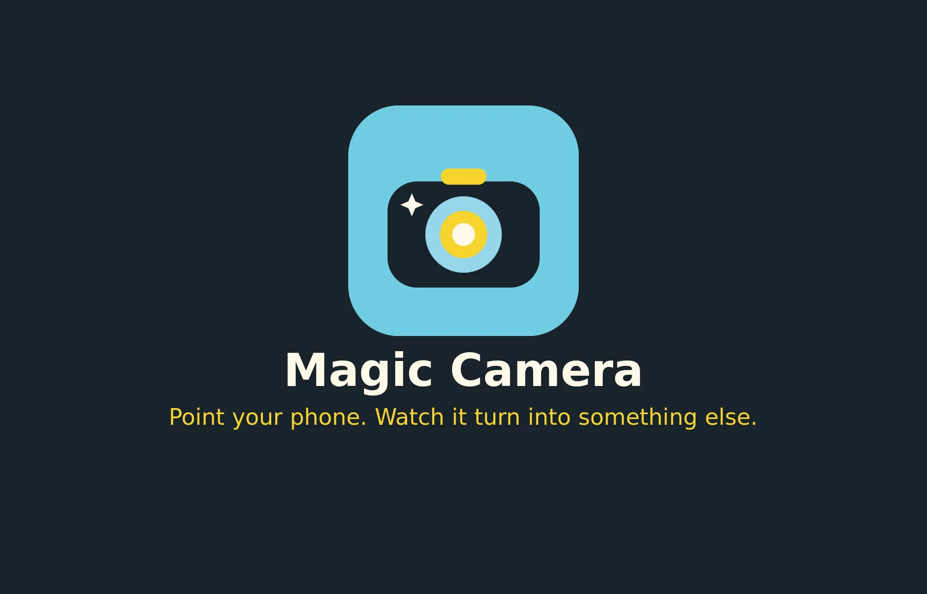 Magic Camera hero: the app icon on a dark tile over the line "Point your phone. Watch it turn into something else."